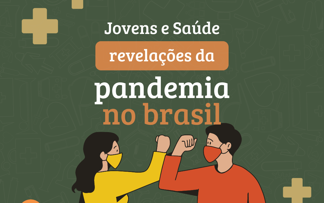 Jovens e saúde: revelações da pandemia no Brasil