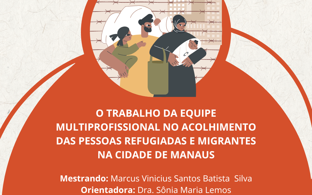 O trabalho multiprofissional no acolhimento das pessoas refugiadas e migrantes em Manaus