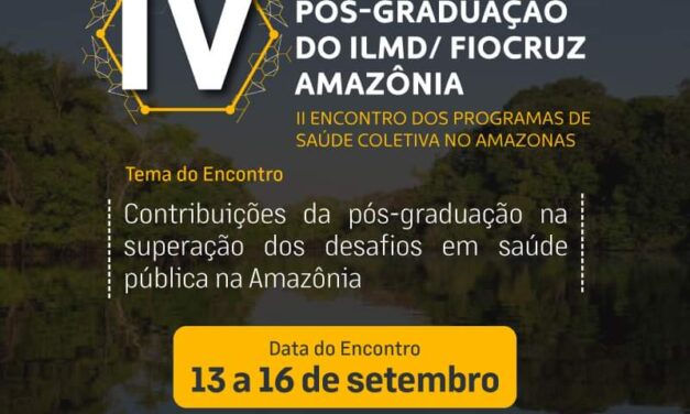 IV Encontro dos Programas de Pós-graduação em Saúde Coletiva no Amazonas