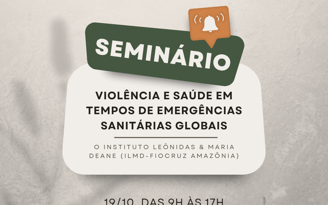 Seminário Violência e Saúde em Tempos de Emergências Sanitárias Globais