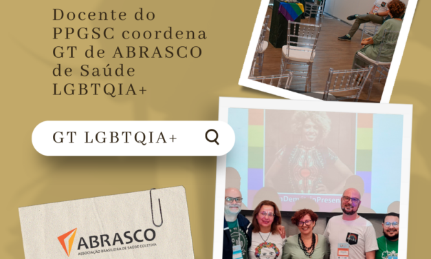 Docente do PPGSC coordena GT de ABRASCO de Saúde LGBTQIA+