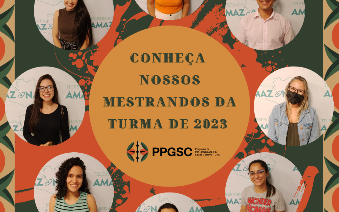 CONHEÇA NOSSOS MESTRANDOS DA TURMA DE 2023