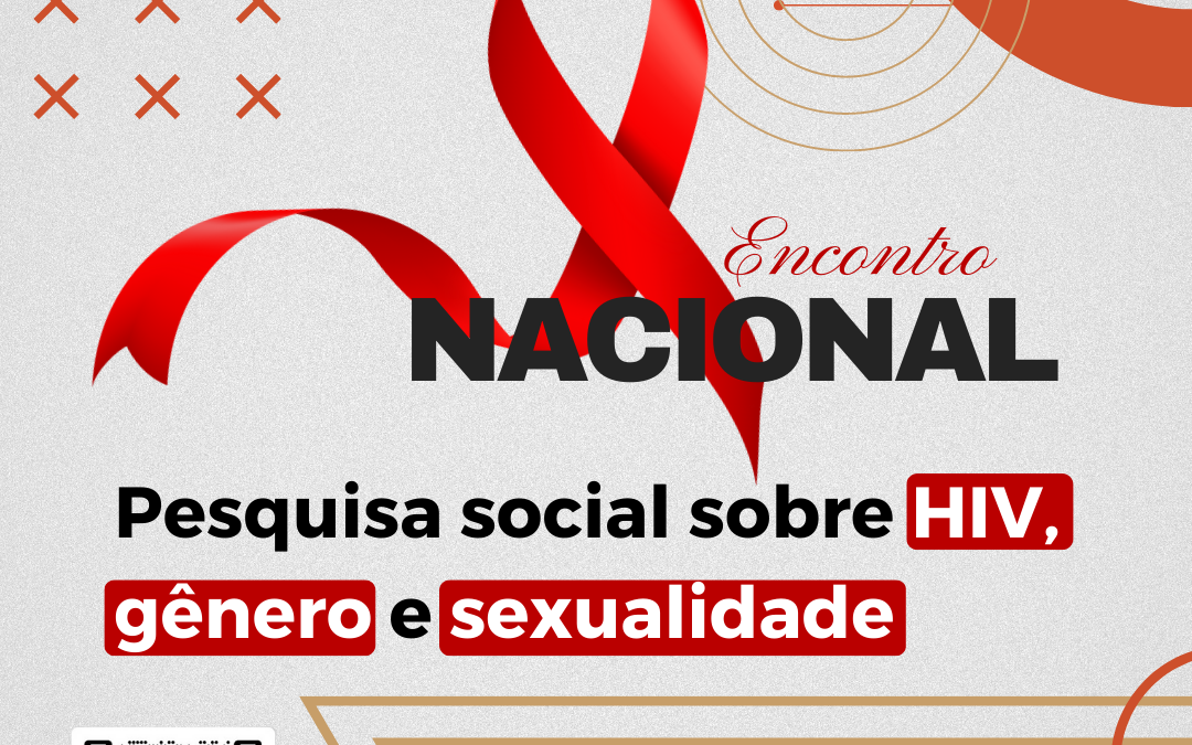 ENCONTRO NACIONAL DE PESQUISA SOCIAL SOBRE HIV, AIDS, GÊNERO E SEXUALIDADE