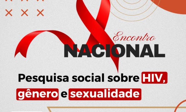 ENCONTRO NACIONAL DE PESQUISA SOCIAL SOBRE HIV, AIDS, GÊNERO E SEXUALIDADE