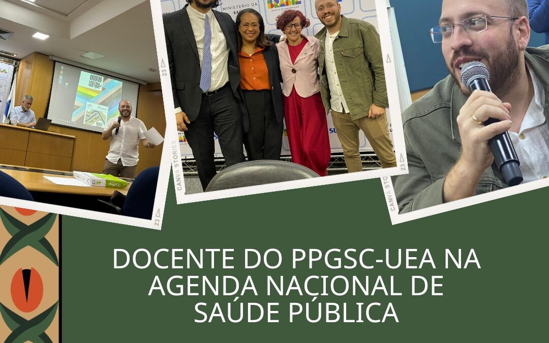 PARTICIPAÇÃO DE DOCENTE DO PPGSC-UEA NA AGENDA NACIONAL DE SAÚDE PÚBLICA