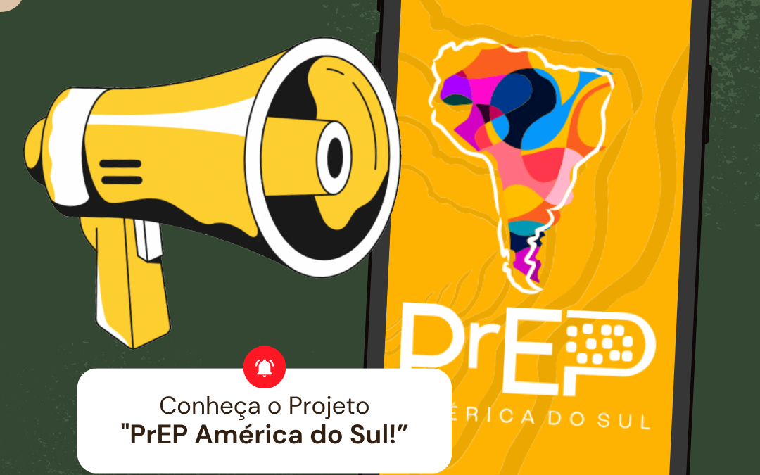 Conheça o Projeto “PrEP América do Sul”