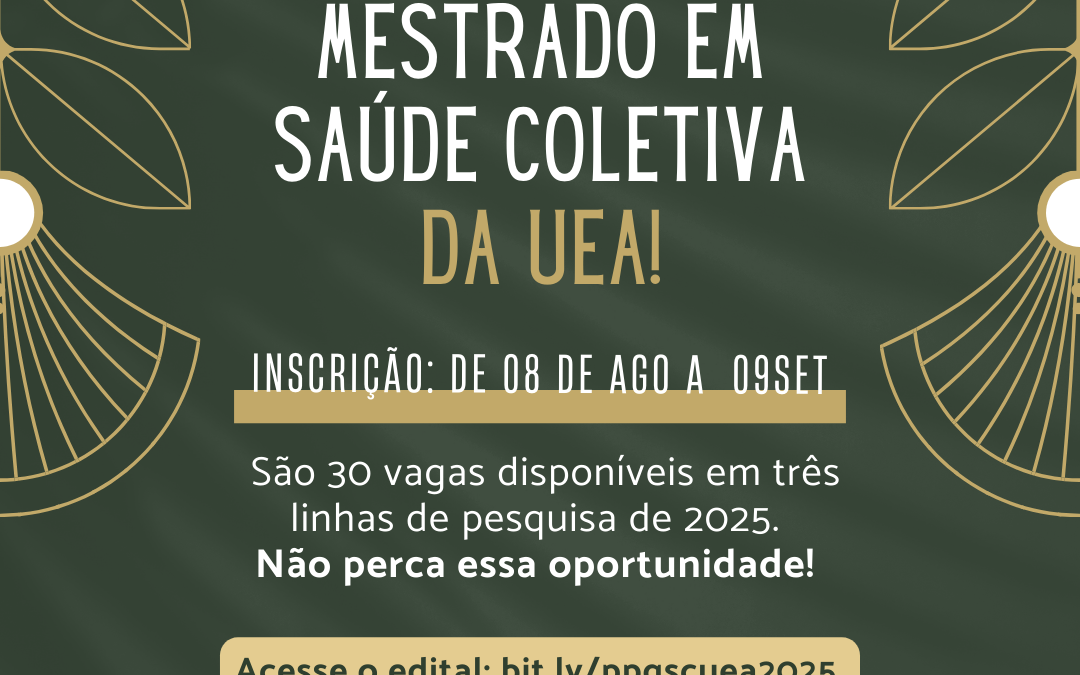 Participe do Mestrado em Saúde Coletiva da UEA!